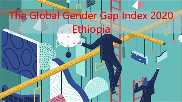 Where Ethiopia stands on the Global Gender Gap Index 2020 report